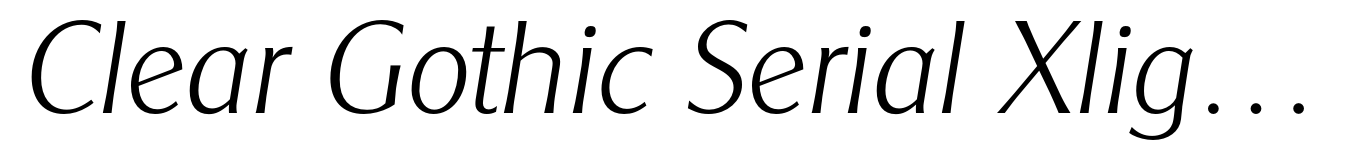 Clear Gothic Serial Xlight Italic